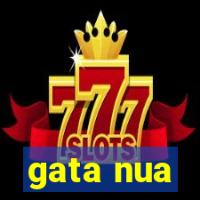 gata nua